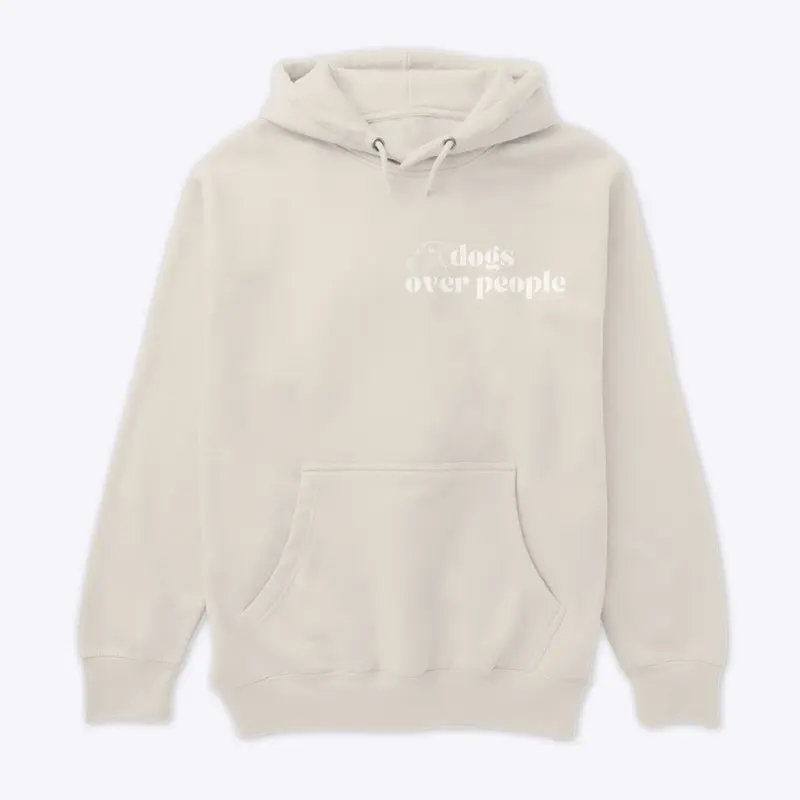 Dogs over People Hoodie (eggshell)